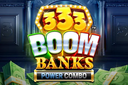 333 Boom Banks™ POWER COMBO™
